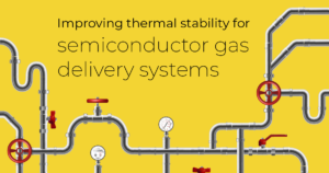Improving thermal stability for UHP semiconductor gas piping